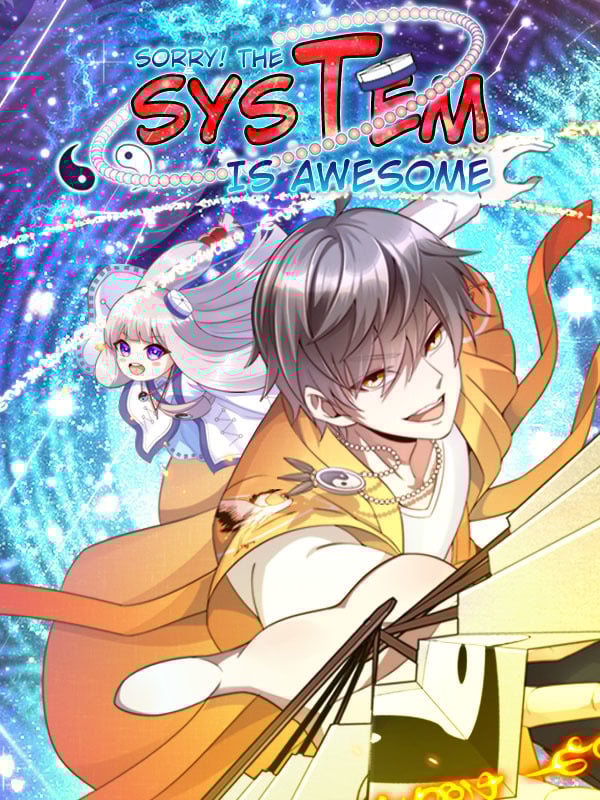 Sorry! The System Is Awesome