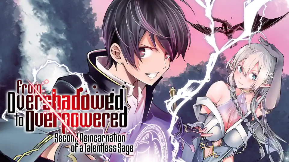 From Overshadowed to Overpowered: Second Reincarnation of a Talentless Sage (Official)